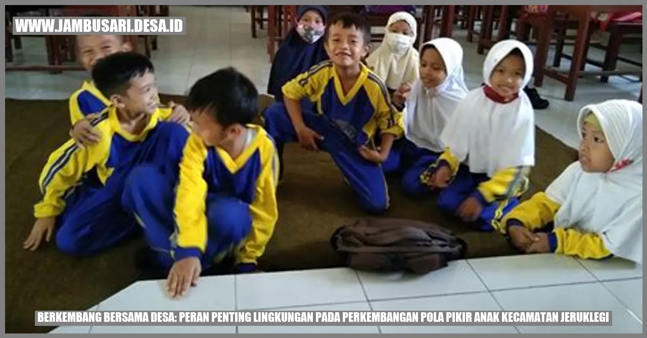 Berkembang Bersama Desa: Peran Penting Lingkungan pada Perkembangan Pola Pikir Anak Kecamatan Jeruklegi