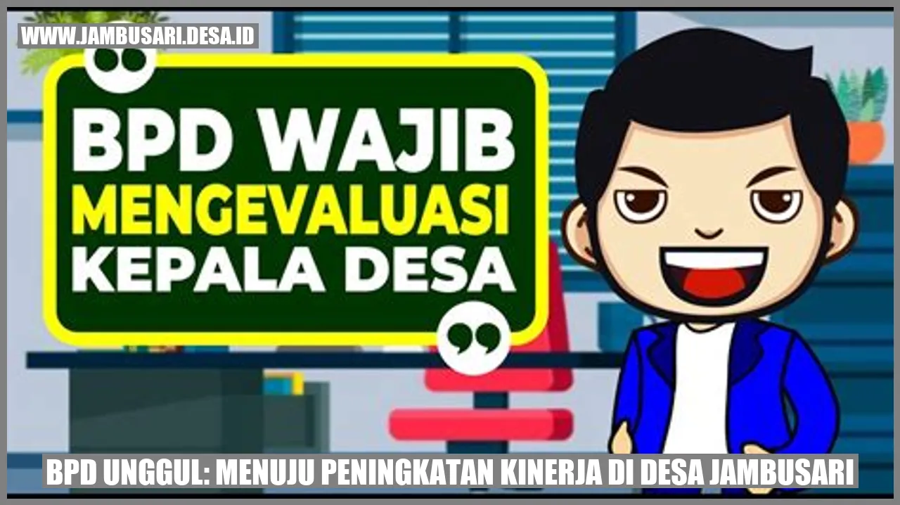 BPD Unggul: Menuju Peningkatan Kinerja di Desa Jambusari