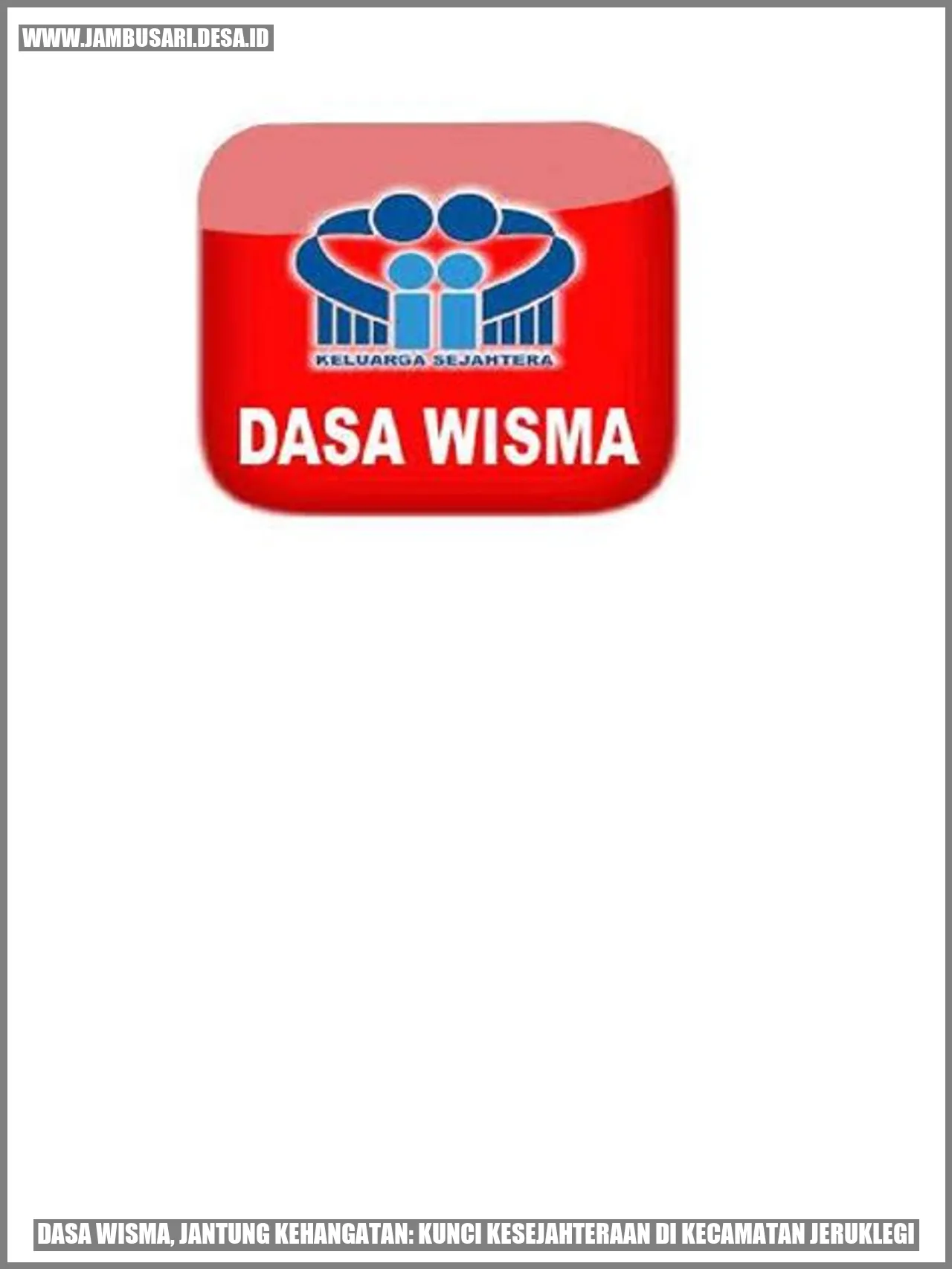 dasa wisma, Jantung Kehangatan: Kunci Kesejahteraan di Kecamatan Jeruklegi