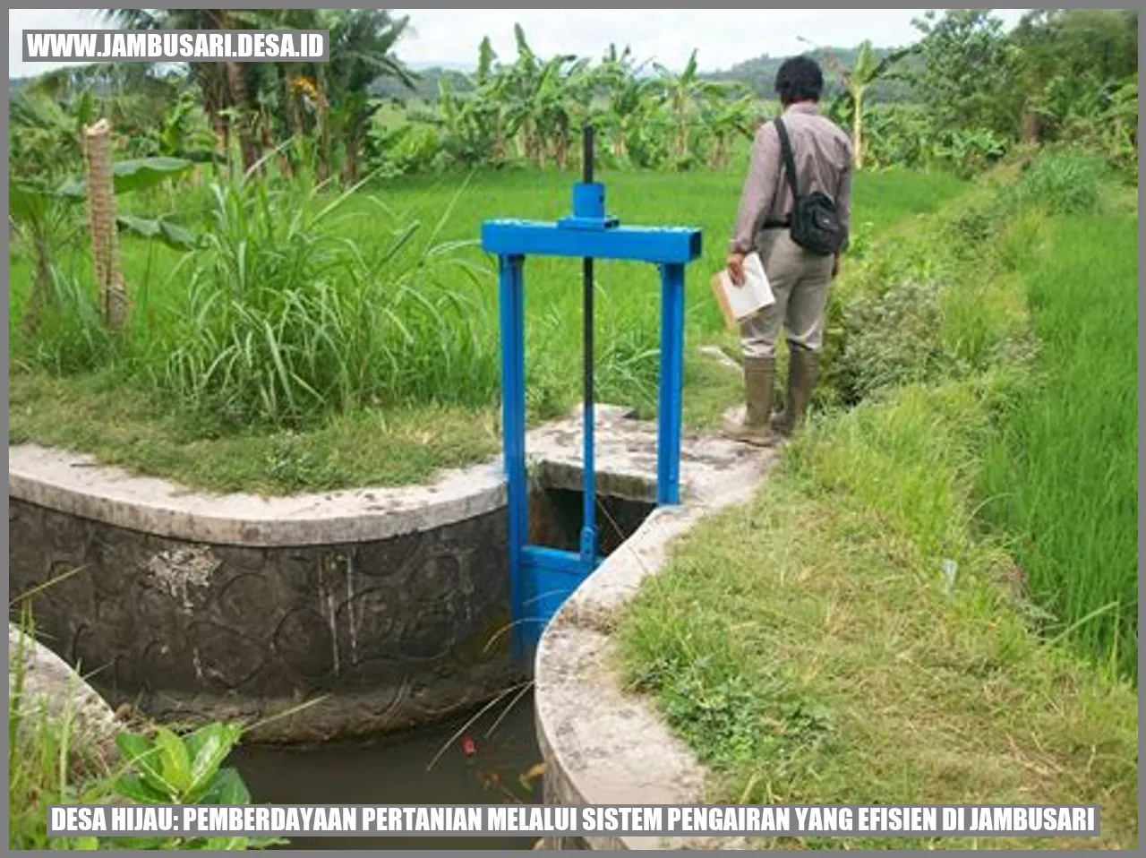 Desa Hijau: Pemberdayaan Pertanian Melalui Sistem Pengairan yang Efisien di Jambusari