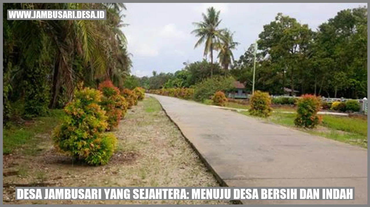 Desa Jambusari yang Sejahtera: Menuju Desa Bersih dan Indah