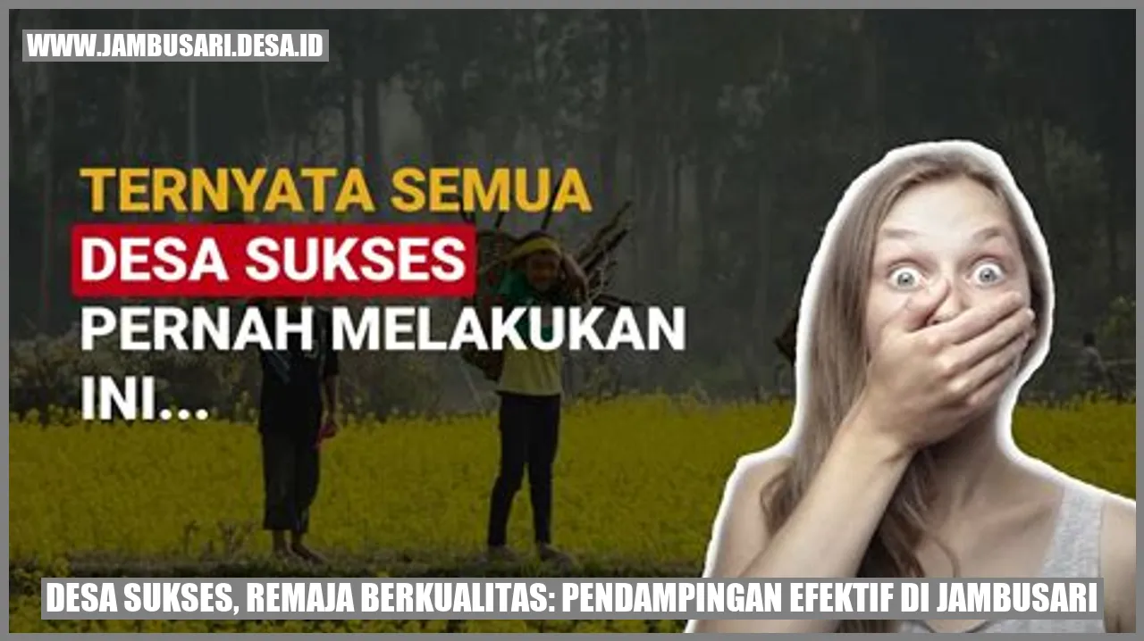 Desa Sukses, Remaja Berkualitas: Pendampingan Efektif di Jambusari