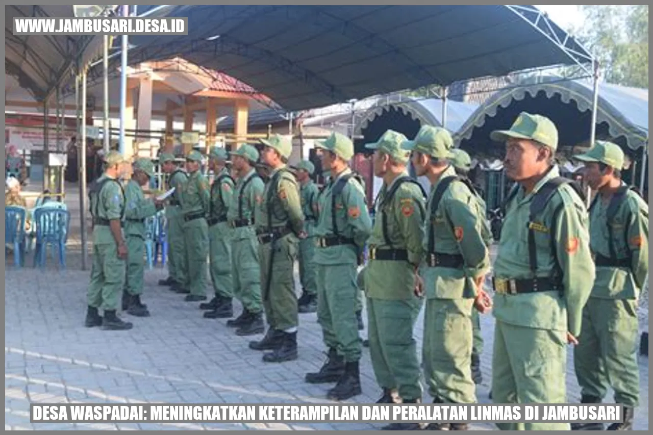 Desa Waspadai: Meningkatkan Keterampilan dan Peralatan Linmas di Jambusari