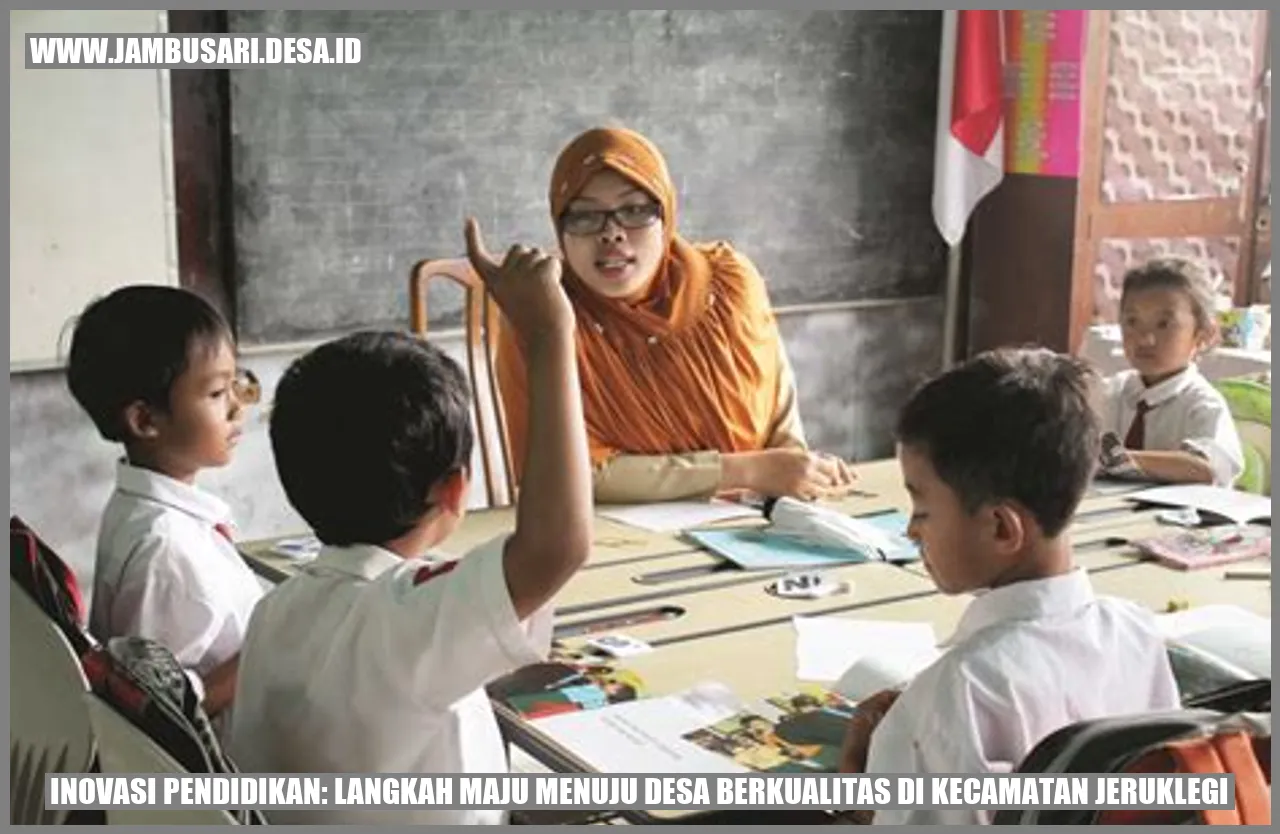 Inovasi Pendidikan: Langkah Maju Menuju Desa Berkualitas di Kecamatan Jeruklegi