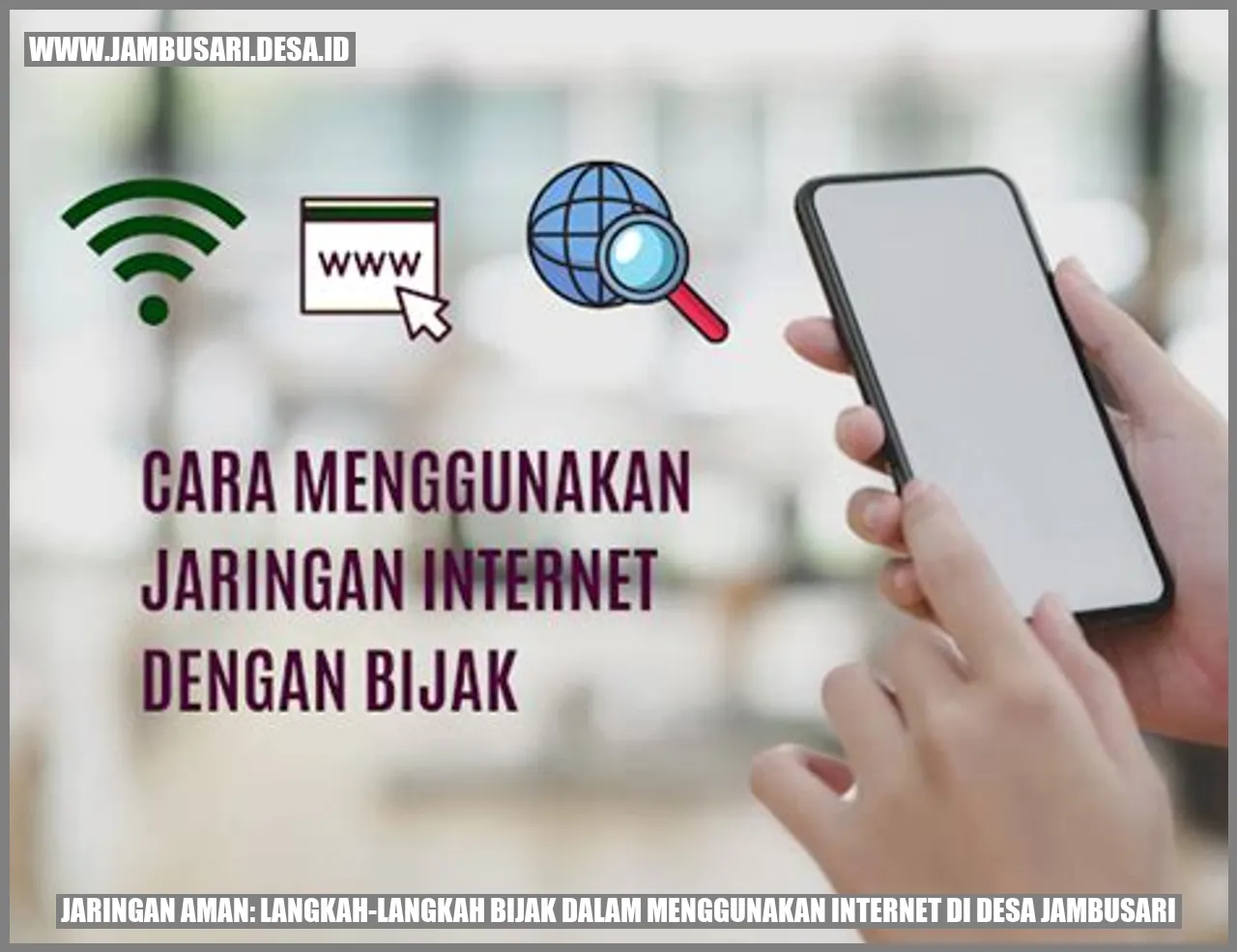 Jaringan Aman: Langkah-langkah Bijak dalam Menggunakan Internet di Desa Jambusari
