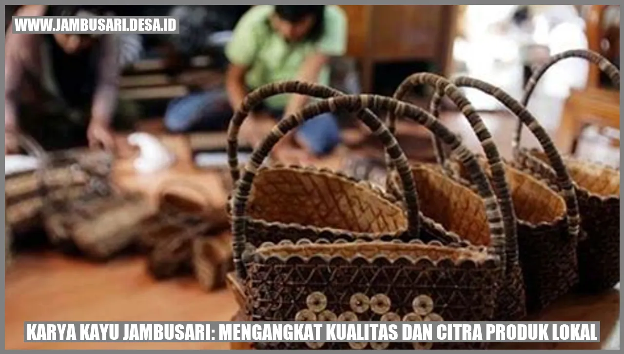 Karya Kayu Jambusari: Mengangkat Kualitas dan Citra Produk Lokal