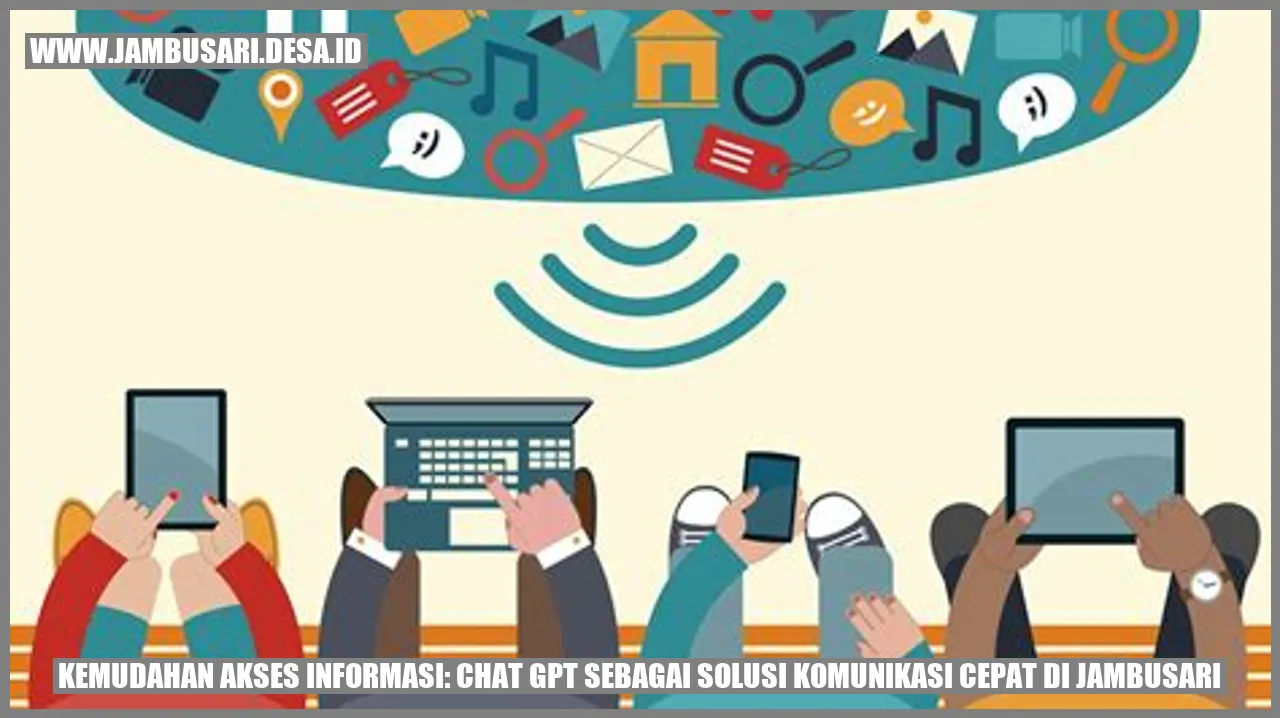 Kemudahan Akses Informasi: Chat GPT sebagai Solusi Komunikasi Cepat di Jambusari
