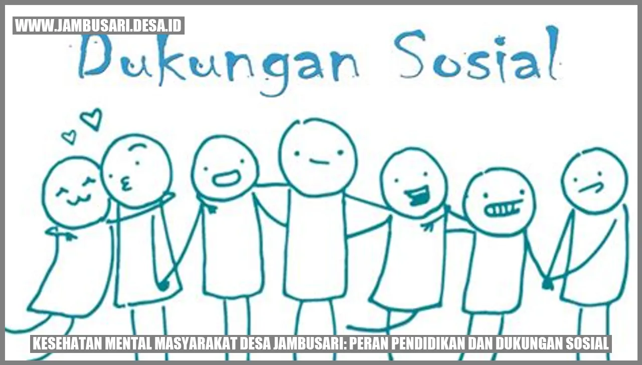 Kesehatan Mental Masyarakat Desa Jambusari: Peran Pendidikan dan Dukungan Sosial