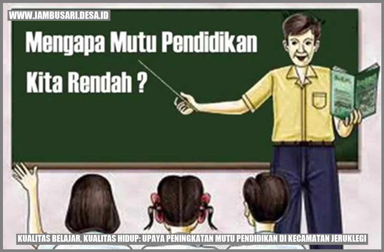 Kualitas Belajar, Kualitas Hidup: Upaya Peningkatan Mutu Pendidikan di Kecamatan Jeruklegi