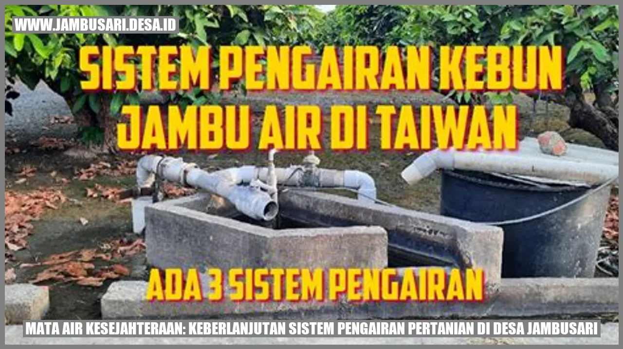 Mata Air Kesejahteraan: Keberlanjutan Sistem Pengairan Pertanian di Desa Jambusari
