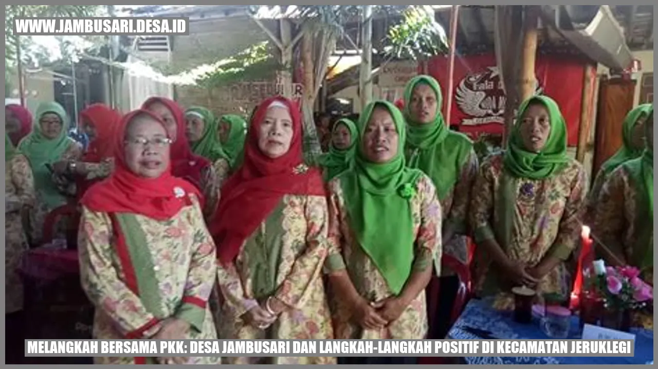 Melangkah Bersama PKK: Desa Jambusari dan Langkah-Langkah Positif di Kecamatan Jeruklegi