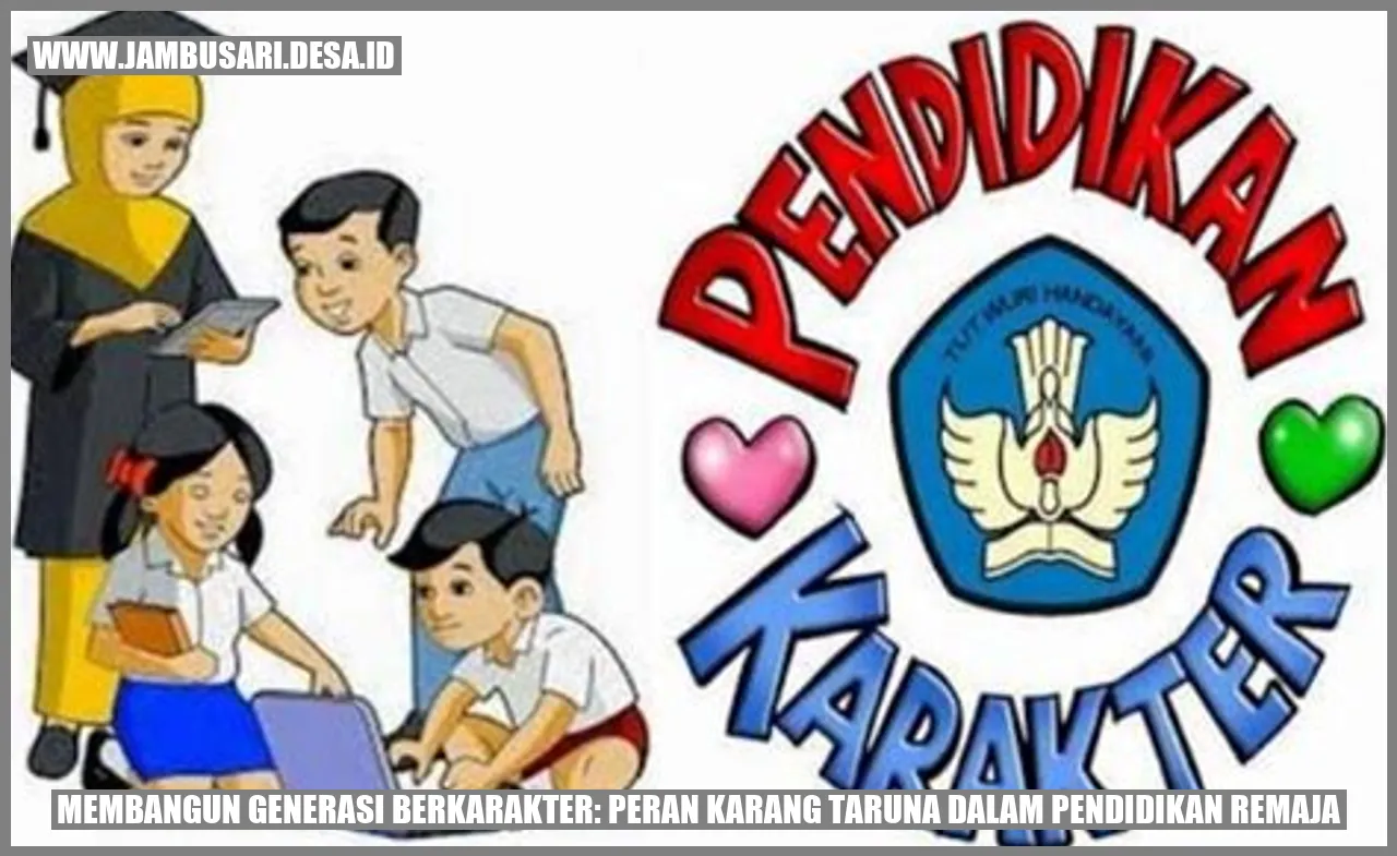 Membangun Generasi Berkarakter: Peran Karang Taruna dalam Pendidikan Remaja