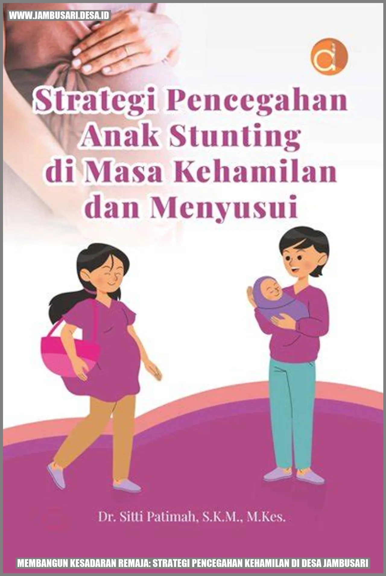 Membangun Kesadaran Remaja: Strategi Pencegahan Kehamilan di Desa Jambusari