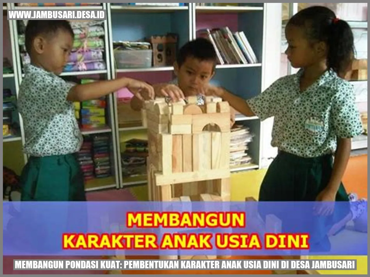 Membangun Pondasi Kuat: Pembentukan Karakter Anak Usia Dini di Desa Jambusari