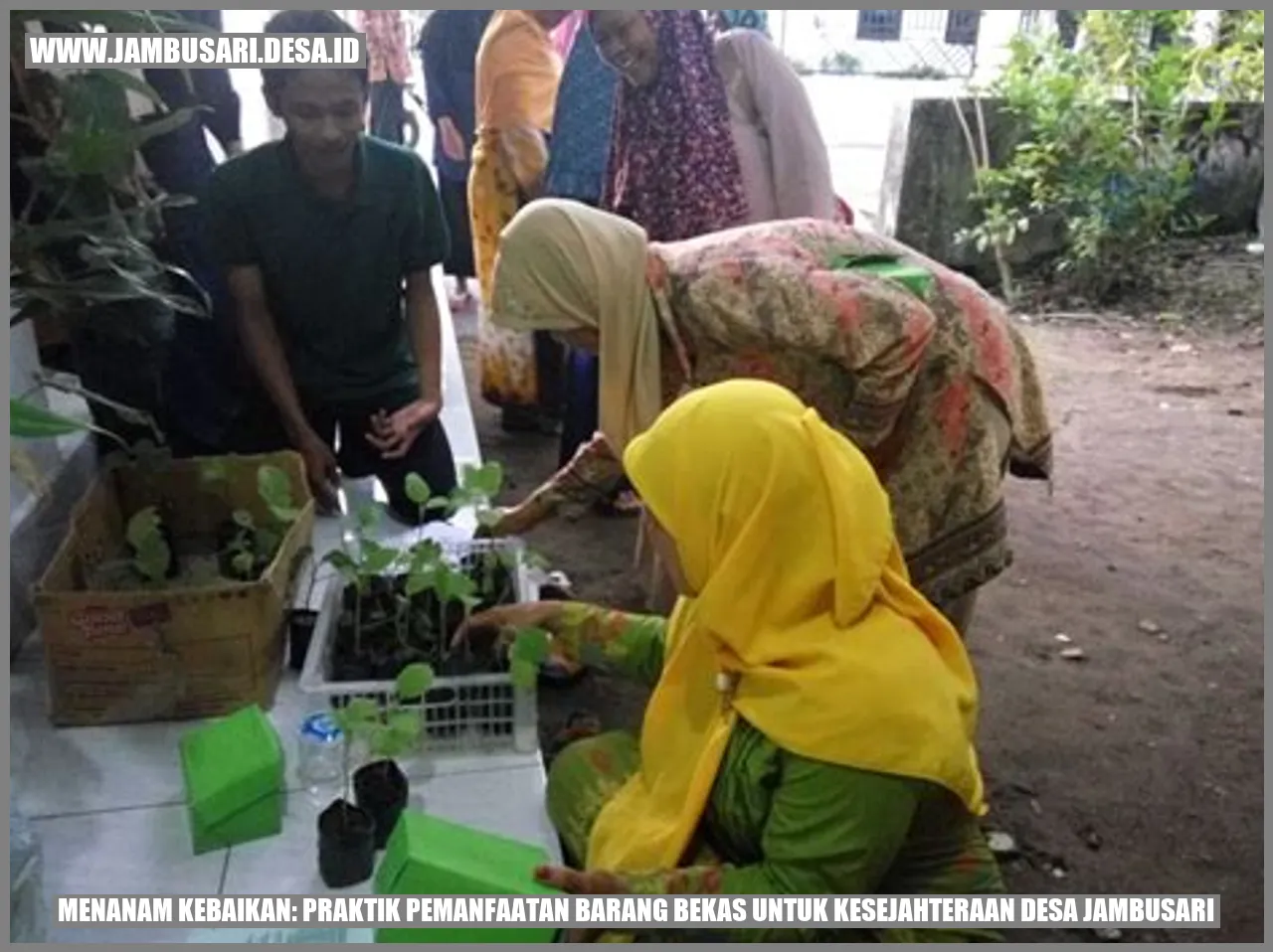 Menanam Kebaikan: Praktik Pemanfaatan Barang Bekas untuk Kesejahteraan Desa Jambusari