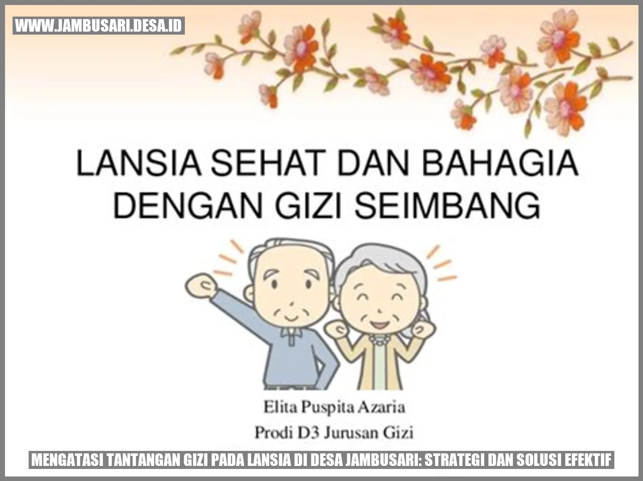 Mengatasi Tantangan Gizi pada Lansia di Desa Jambusari: Strategi dan Solusi Efektif