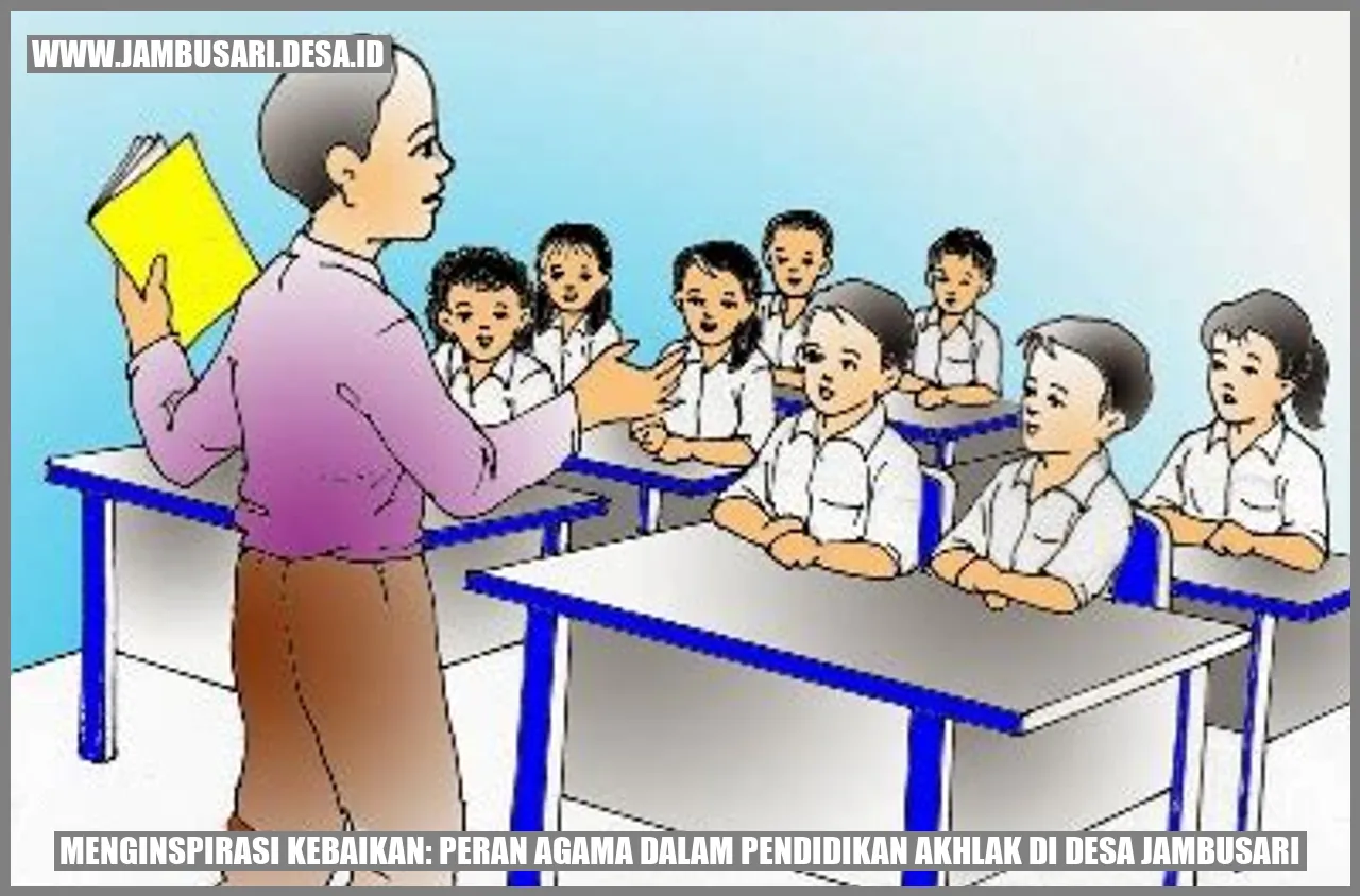 Menginspirasi Kebaikan: Peran Agama dalam Pendidikan Akhlak di Desa Jambusari