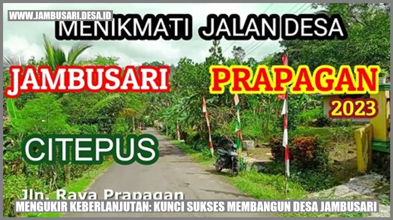 Mengukir Keberlanjutan: Kunci Sukses Membangun Desa Jambusari
