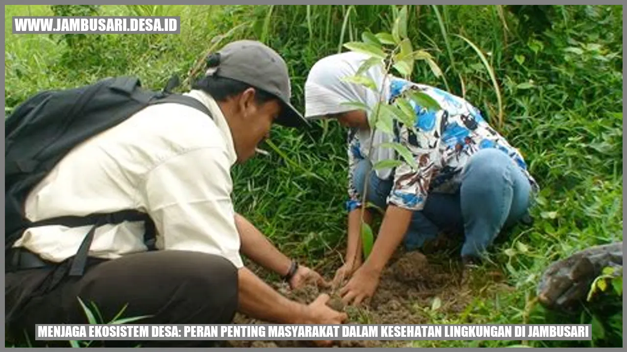 Menjaga Ekosistem Desa: Peran Penting Masyarakat dalam Kesehatan Lingkungan di Jambusari