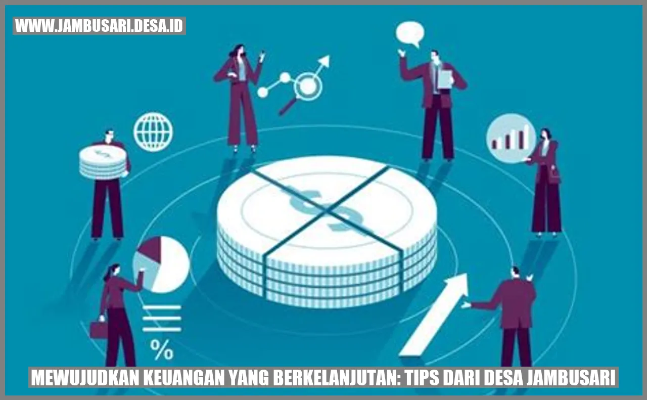 Mewujudkan Keuangan yang Berkelanjutan: Tips dari Desa Jambusari