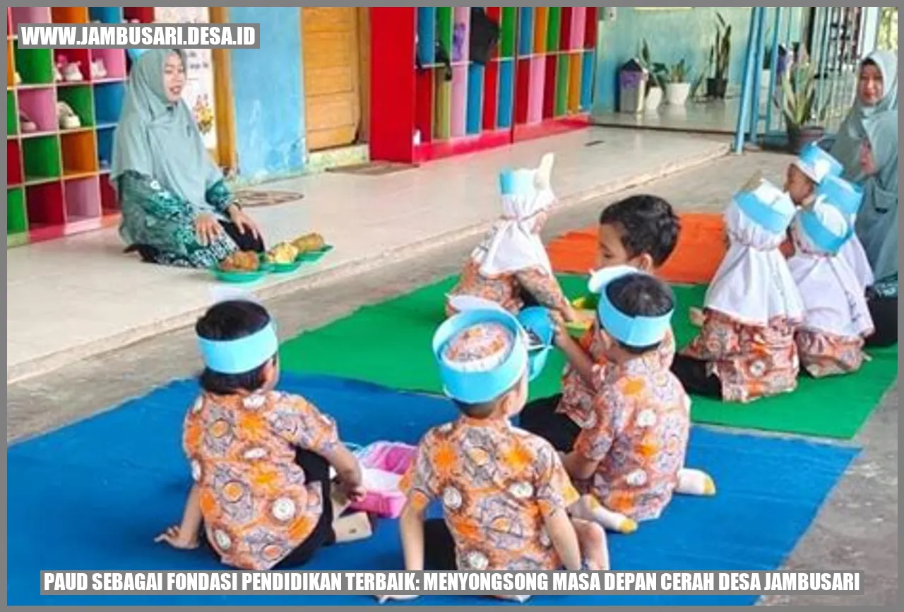 PAUD sebagai Fondasi Pendidikan Terbaik: Menyongsong Masa Depan Cerah Desa Jambusari