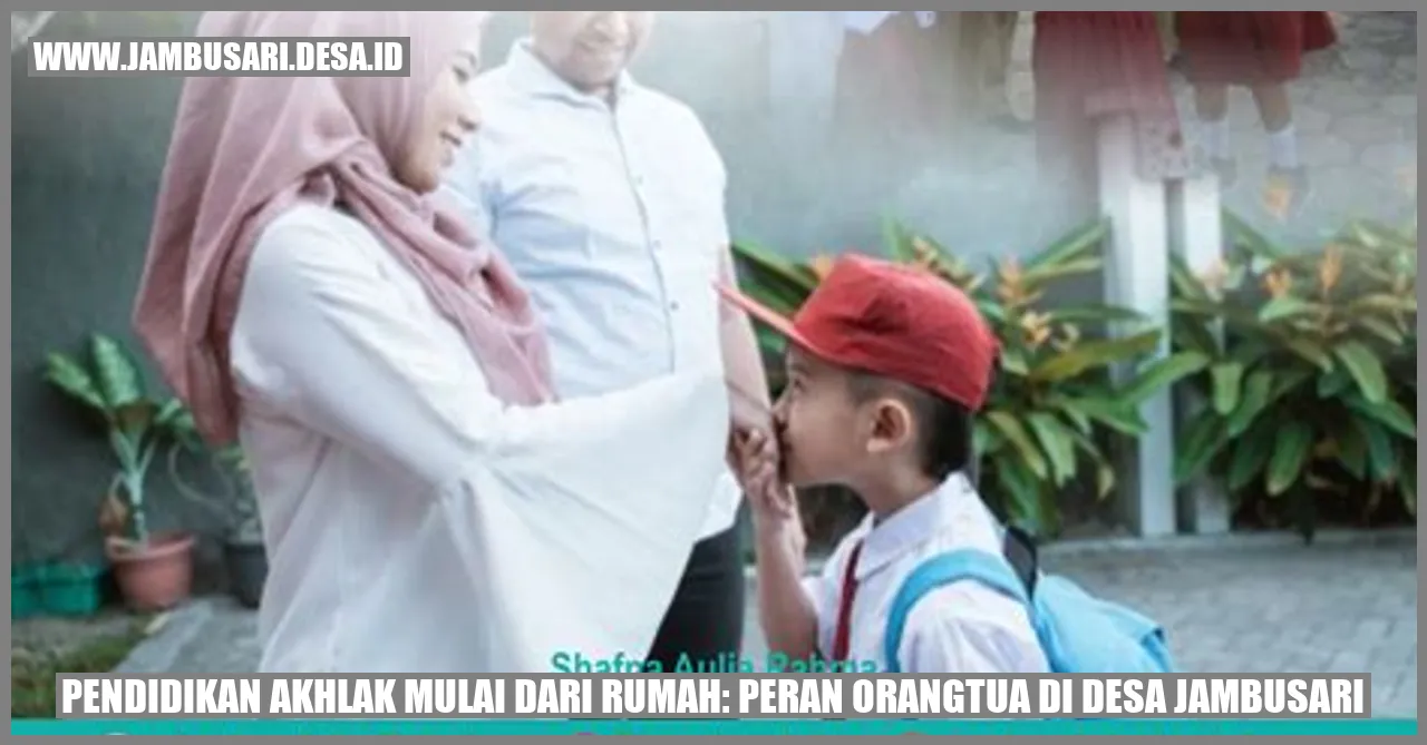 Pendidikan Akhlak Mulai dari Rumah: Peran Orangtua di Desa Jambusari