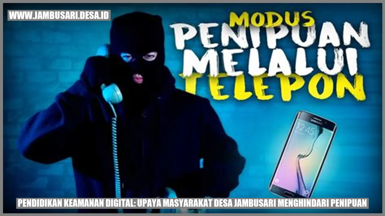 Pendidikan Keamanan Digital: Upaya Masyarakat Desa Jambusari Menghindari Penipuan
