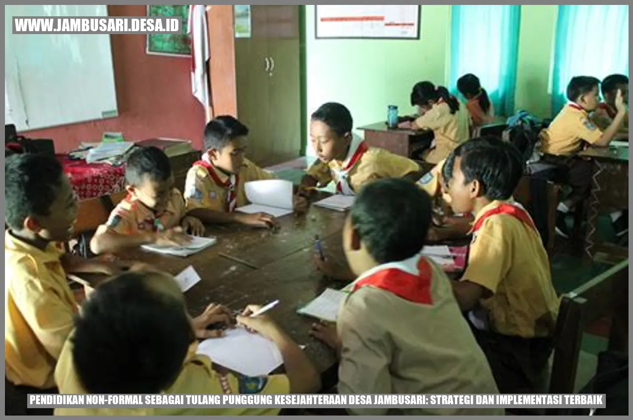 Pendidikan Non-Formal Sebagai Tulang Punggung Kesejahteraan Desa Jambusari: Strategi dan Implementasi Terbaik