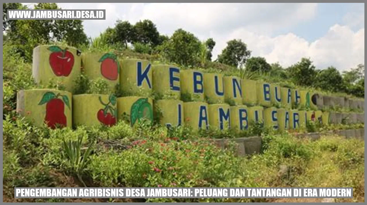 Pengembangan Agribisnis Desa Jambusari: Peluang dan Tantangan di Era Modern
