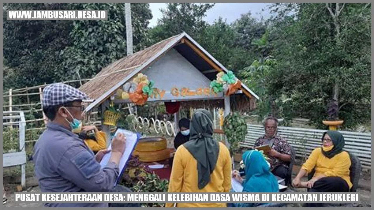 Pusat Kesejahteraan Desa: Menggali Kelebihan dasa wisma di Kecamatan Jeruklegi