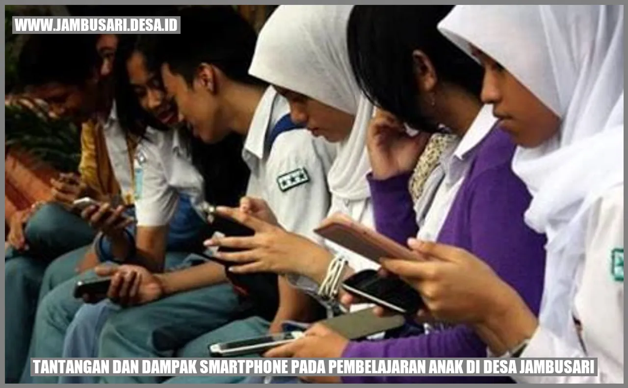 Tantangan dan Dampak Smartphone pada Pembelajaran Anak di Desa Jambusari