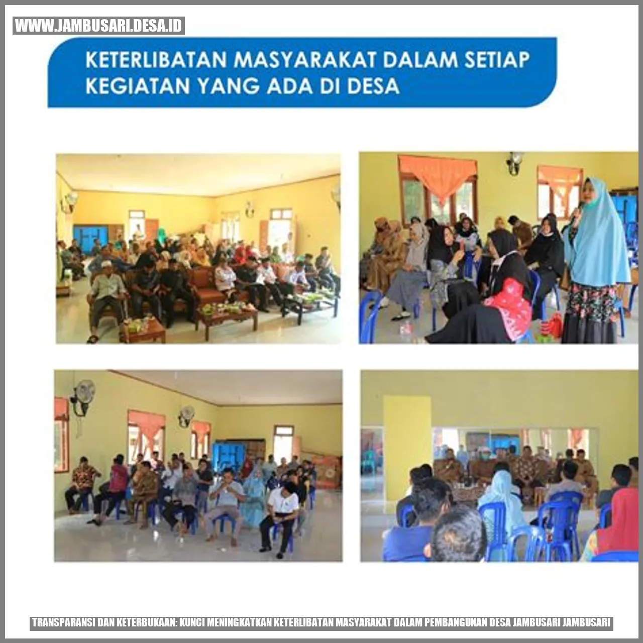 Transparansi dan Keterbukaan: Kunci Meningkatkan Keterlibatan Masyarakat dalam Pembangunan Desa Jambusari Jambusari
